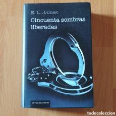 Libros: - CINCUENTA SOMBRAS LIBERADAS - E. J. JAMES / CÍRCULO DE LECTORES