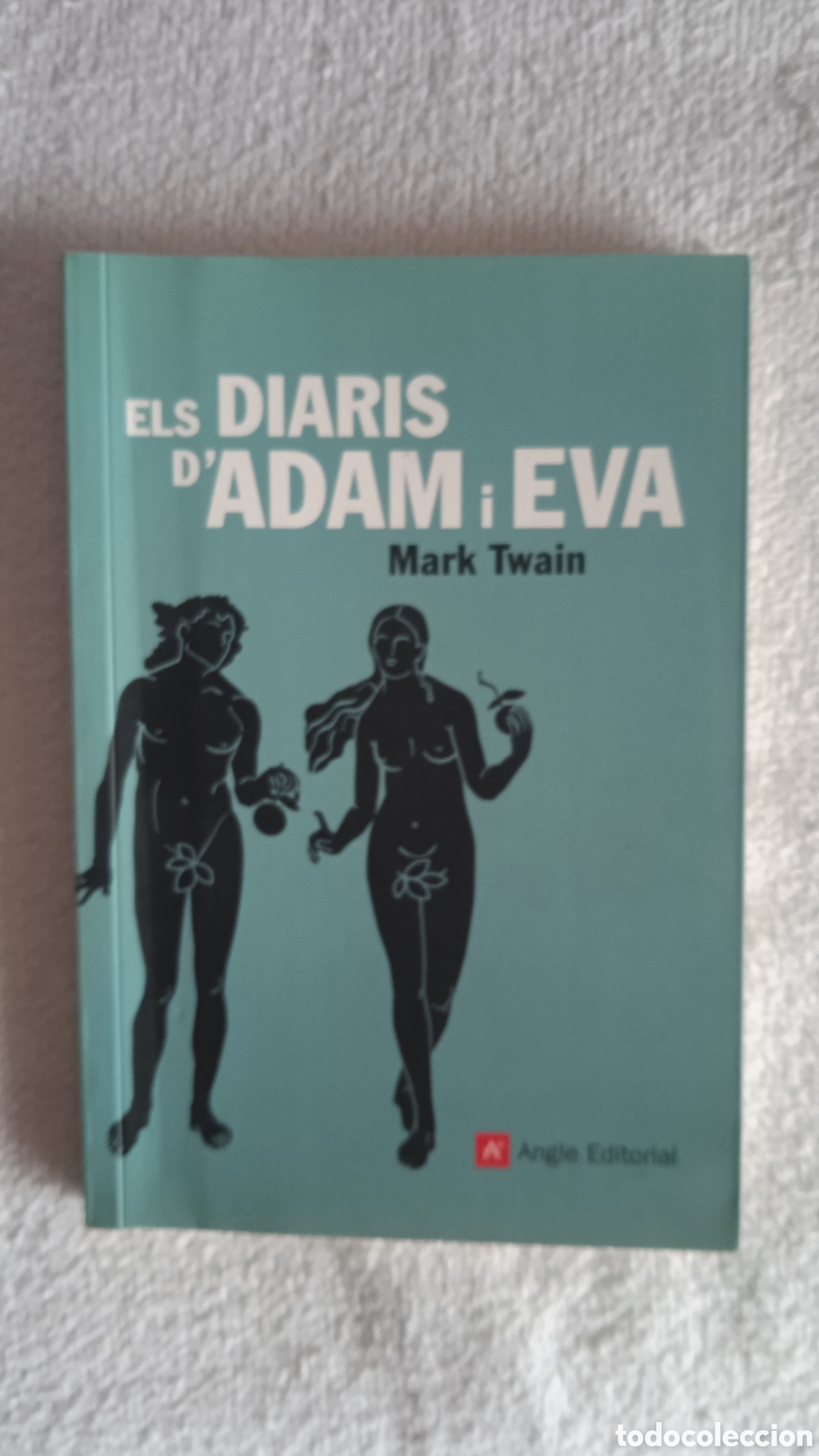 Libros: Els diaris d&rsquo;Adam i Eva &ndash; Mark Twain &ndash; &Agrave;ngle Editorial &ndash; Libro en catal&aacute;n