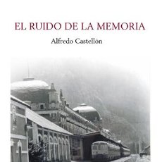 Libros: EL RUIDO DE LA MEMORIA (RELATOS), DE ALFREDO CASTELLÓN (STI EDICIONES, 2012)