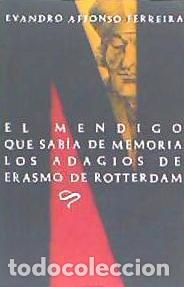 Livres: El mendigo que sab&iacute;a de memoria los adagios de Erasmo de Rotterdam - Evandro Affonso Ferreira