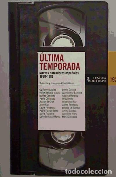 Libros: &Uacute;ltima temporada: nuevos narradores espa&ntilde;oles 1980-1989 - Guillermo Aguirre ; V&iacute;ctor Balcells Matas