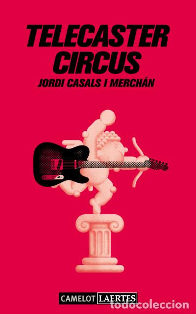 B&uuml;cher: Telecaster Circus - Casals i Merch&aacute;n, Jordi