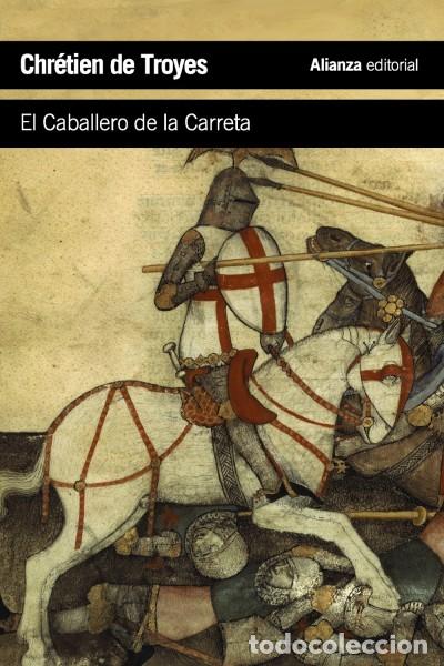 Libros: El Caballero de la Carreta - Chr&eacute;tien de Troyes (aut.); Luis Alberto de Cuenca; Carlor Garc&iacute;a Gual
