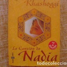 Libros: LA CANCIÓN DE NADIA/ SOHEIR KHASHOGGI/ PLAZA & JANÉS/ 2ª EDICIÓN/ 1999. Lote 79942025