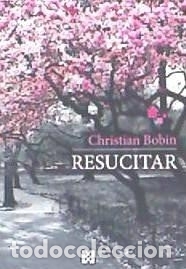 Libros: RESUCITAR - BOBIN,CHRISTIAN - Foto 1