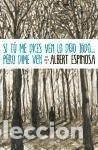 books: Si t&uacute; me dices ven lo dejo todo...pero dime ven - Espinosa, Albert (1974- )