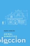 Livres: Animal dom&eacute;stico (Caballo de Troya 2017, 4) - Mario Hinojos