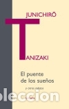 Livres: El puente de los sue&ntilde;os - Tanizaki, Junichir&ocirc;