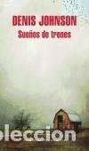 Libros: Sue&ntilde;os de trenes - Denis Johnson - Foto 1