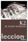 Livres: K2: El nudo infinito - Diemberger, Kurt