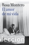 Libri: El amor de mi vida - Montero, Rosa