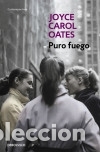 books: Puro fuego - Oates, Joyce Carol