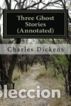 Libros: Three Ghost Stories (Annotated) - Dickens, Charles - Foto 1