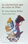 books: LA CLARINETISTA QUE NO CRE&Iacute;A EN DIOS - Garc&iacute;a-Ochoa, M. Luisa