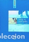 B&uuml;cher: AMOR ES CASI TODO - G&oacute;mez Yebra, Antonio A.