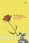 Livres: Un balc&oacute;n a la libertad - Huertas, Rosa