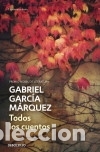 Libri: Todos los cuentos - Garc&iacute;a M&aacute;rquez, Gabriel (1928- )
