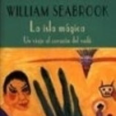 Libri: LA ISLA MÁGICA - WILLIAM SEABROOK