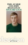 Livres: Para acabar con Eddy Bellegueule - &Eacute;douard Louis