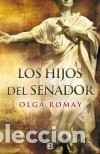 B&uuml;cher: Los hijos del senador - Romay, Olga