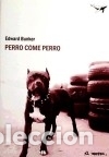 Libros: PERRO COME PERRO - BUNKER,EDWARD - Foto 1