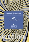 Libros: S&iacute; - Bernhard, Thomas - Foto 1