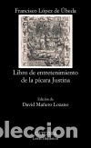 Libri: Libro de entretenimiento de la p&iacute;cara Justina - L&oacute;pez de &Uacute;beda, Francisco