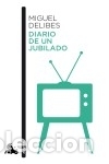 Libros: Diario de un jubilado - Delibes, Miguel