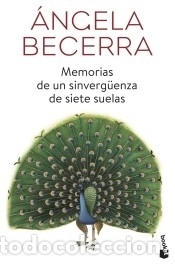Libros: Memorias de un sinverg&uuml;enza de siete suelas - Becerra, &Aacute;ngela