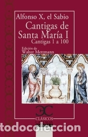 Libri: Cantigas de Santa Mar&iacute;a, I .: Cantigas de la 1 a la 100 - Alfonso X