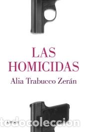 Livres: Las homicidas - Trabucco Zeran, Alia