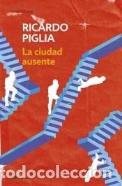 Libros: La ciudad ausente - Ricardo Piglia
