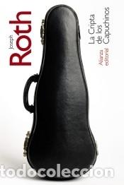 Libros: La Cripta de los Capuchinos - Roth, Joseph - Foto 1