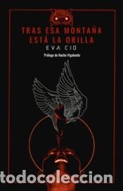 B&uuml;cher: TRAS ESA MONTA&Ntilde;A ESTA LA ORILLA - CID,EVA