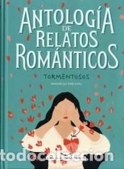 Libros: Antolog&iacute;a de relatos rom&aacute;nticos tormentosos - Editorial Alma