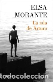 Libros: La isla de Arturo - Morante, Elsa