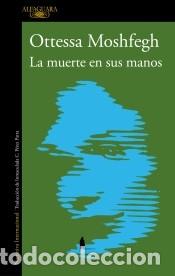 B&uuml;cher: La muerte en sus manos - Moshfegh, Ottessa