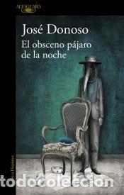 Livros: El obsceno p&aacute;jaro de la noche - DONOSO, JOSE