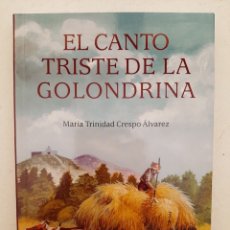 Libros: EL CANTO TRISTE DE LA GOLONDRINA - MARÍA TRINIDAD CRESPO ÁLVAREZ. Lote 283219248