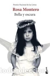 Libri: BELLA Y OSCURA (NF) - ROSA MONTERO