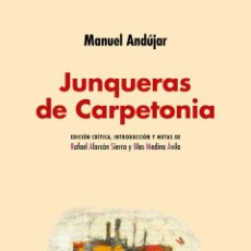 Libros: JUNQUERAS DE CARPETONIA. MANUEL ANDÚJAR .-NUEVO. Lote 400784504