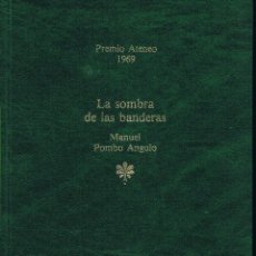 Libros: LA SOMBRA DE LAS BANDERAS -MANUL POMBO ANGULO-PREMIO ATENEO 1969