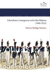 Libri: Liberalismo e insurgencia en las Islas Filipinas (1809-1824) - Hidalgo Nuchera, Patricio