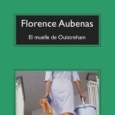 Libros: EL MUELLE DE OUISTREHAM - AUBENAS, FLORENCE. Lote 313978218
