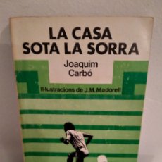 Libros: LA CASA SOTA LA SORRA - JOAQUIM CARBO - EL NUS -