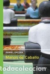 Libros: Manos de caballo - Daniel Galera - Foto 1