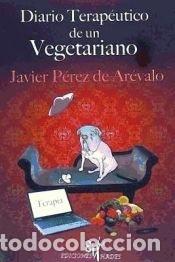 Libri: Diario terap&eacute;utico de un vegetariano - P&eacute;rez de Ar&eacute;valo, Francisco Javier