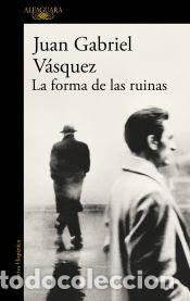Livres: La forma de las ruinas - V&aacute;squez, Juan Gabriel