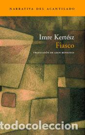 Libros: Fiasco - Imre Kert&eacute;sz - Foto 1