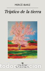 Libros: Tr&iacute;ptico de la tierra - Ibarz, Merc&egrave; - Foto 1